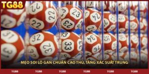 Mẹo Soi Lô Gan Chuẩn Cao Thủ, Tăng Xác Suất Trúng 2026