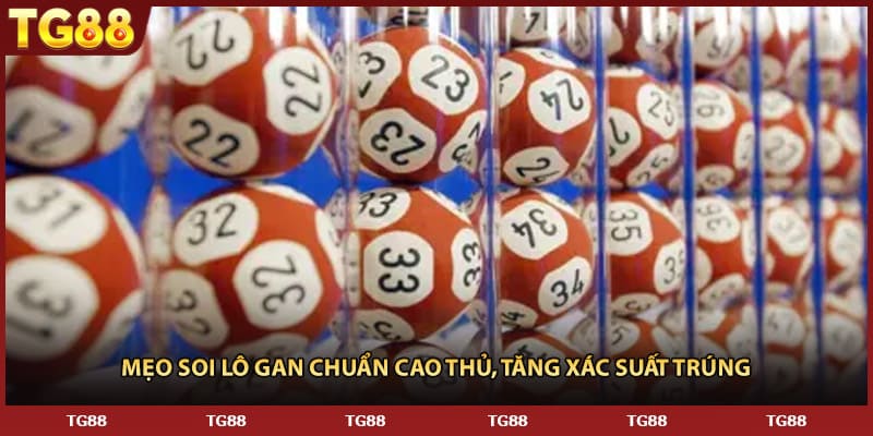 Mẹo Soi Lô Gan Chuẩn Cao Thủ, Tăng Xác Suất Trúng 2026