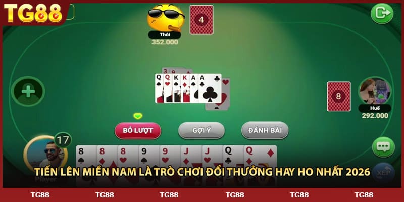 Tiến lên miền nam là trò chơi đổi thưởng hay ho nhất 2026